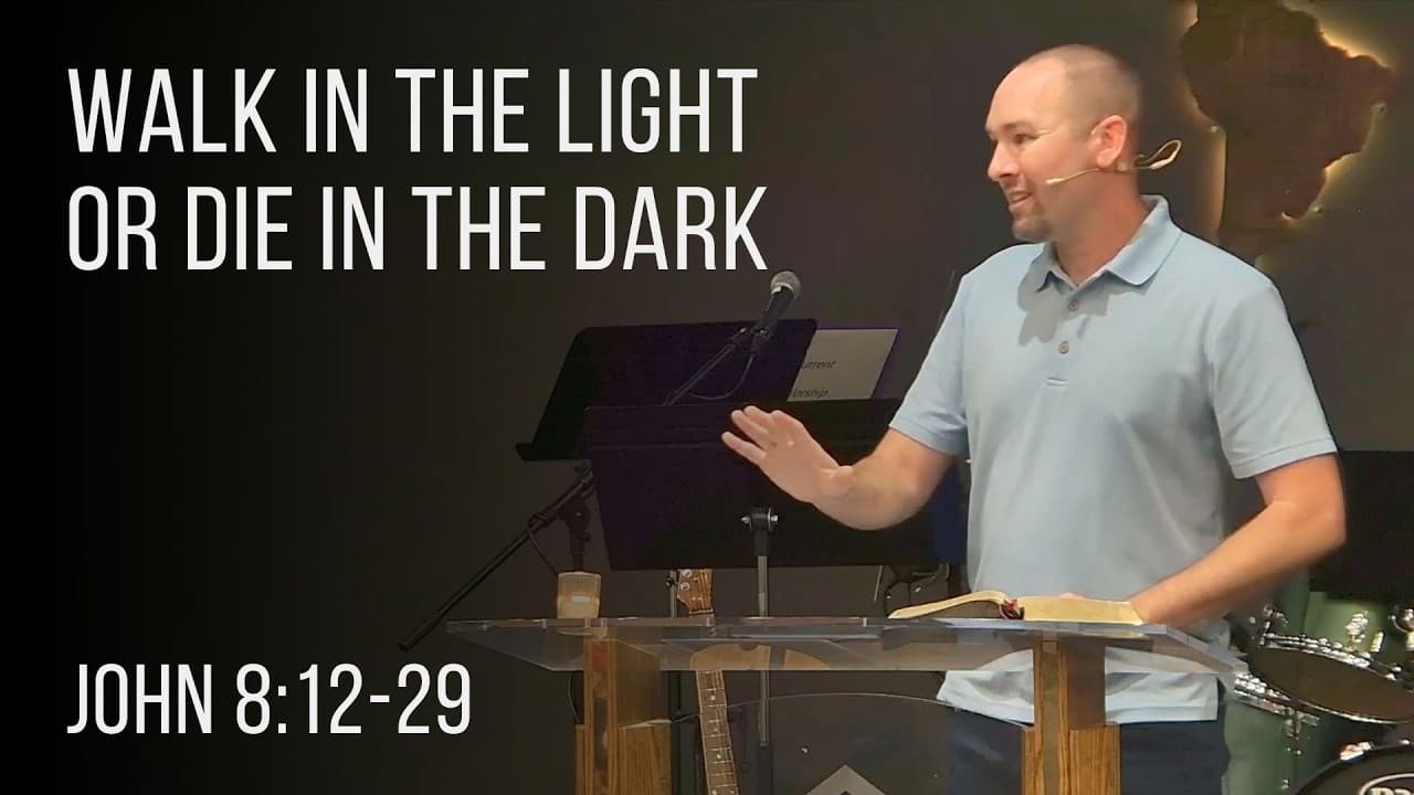 Sermon: Walk in the Light or Die in the Dark