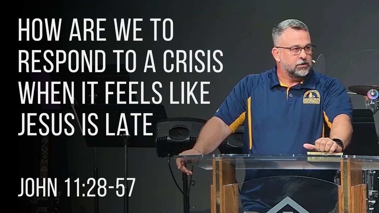 Sermon: How Are We To Respond To A Crisis When It Feels Like Jesus Is Late