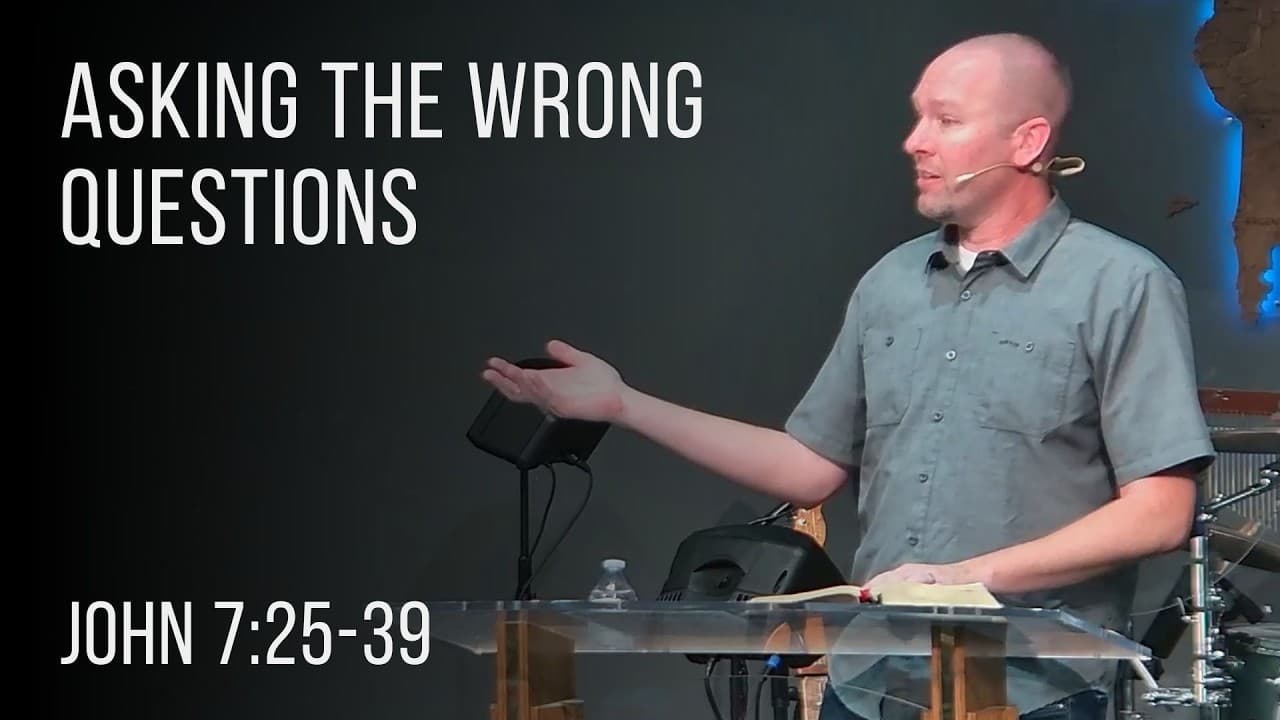 Sermon: Asking the Wrong Questions