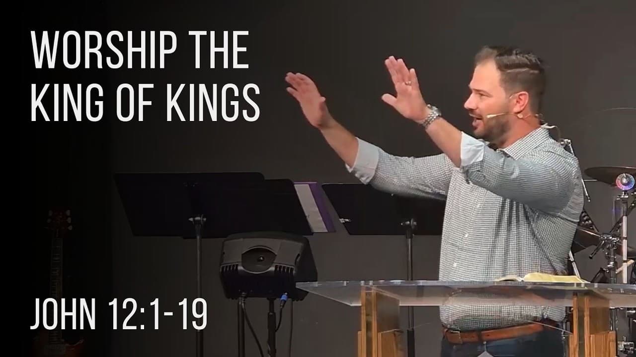 Sermon: Worship The King of Kings