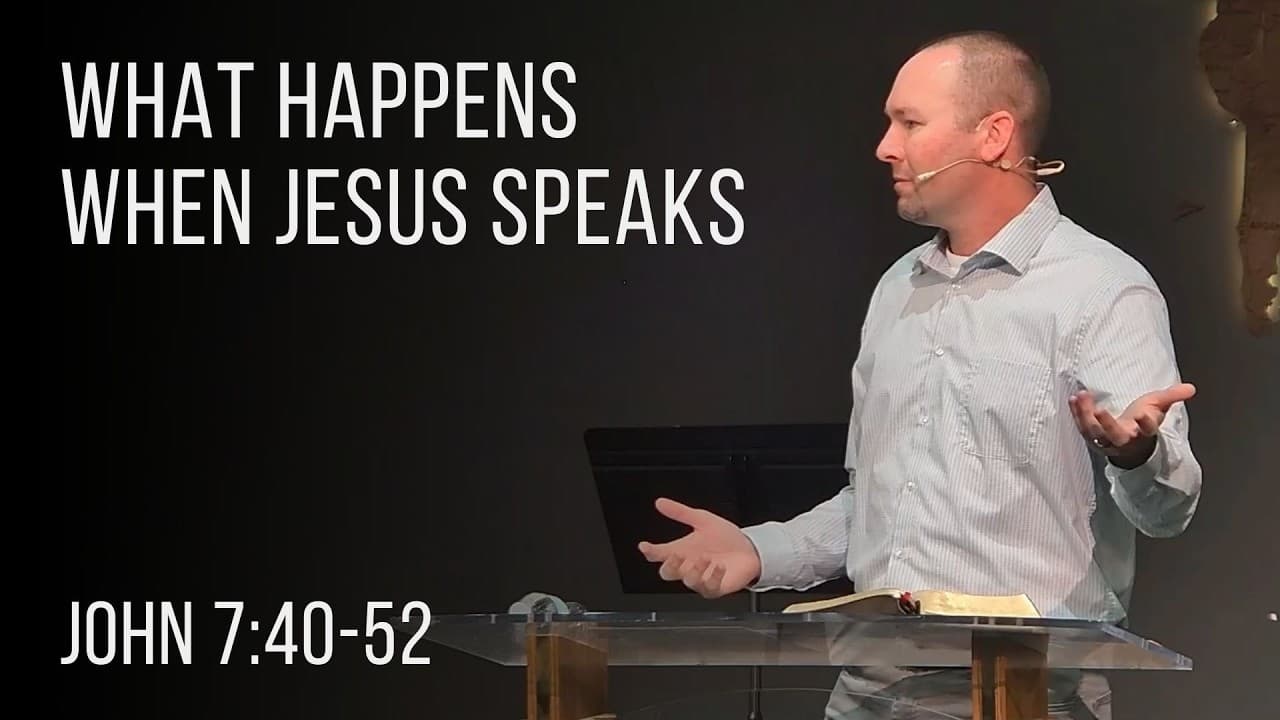 Sermon: What Happens When Jesus Speaks